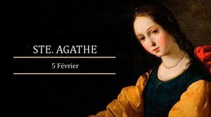 Fête de Sainte Agathe: 5 février